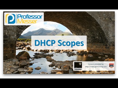 DHCP Scopes - CompTIA Network+ N10-006 - 1.3