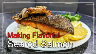 Making Flavorful Seared Salmon