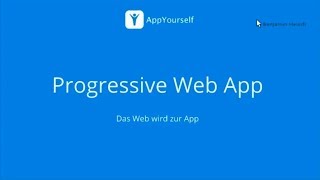 Progressive Web App Webinar 25.10.17 AppYourself