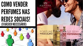 AMAKHA PARIS - Como Vender Perfumes Amakha Paris Nas Redes Sociais - O Básico screenshot 2