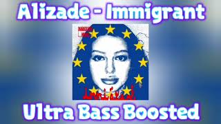 Alizade - Immigrant Ultra Bass Boosted