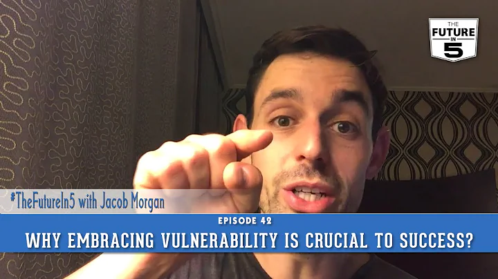 #TheFuturein5 Episode 42: Why Embracing Vulnerability is Crucial to Success