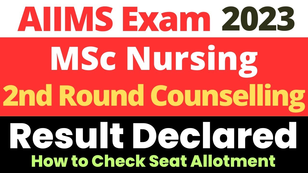 AIIMS MSc Nursing 2023 Second Round Counselling Result Declared How to Check Seat Allotment