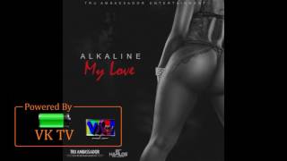 Alkaline - My Love (Clean Version) Resimi