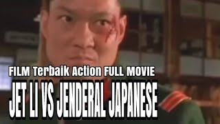 film ActionTerbaik FULL MOVIE |  jet Li VS jenderal Japanese (@82tvchannel )