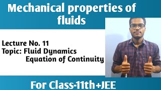 Mechanical properties of fluids 11 | Fluid dynamics |Equation of continuity