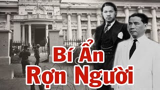 Bí Ẩn Rùng Rợn Chưa Có Lời Giải Trong Dinh Tổng Thống NGÔ ĐÌNH DIỆM VNCH Và Dinh Vua BẢO ĐẠI