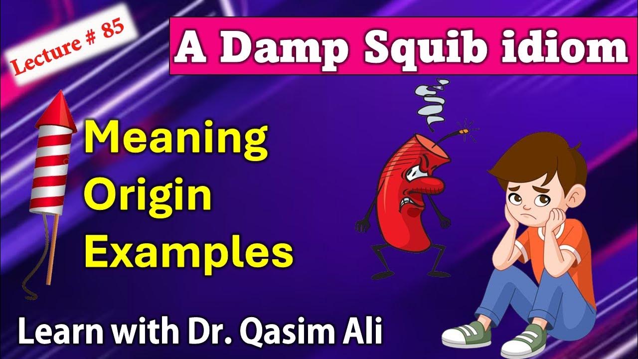A Damp Squib idiom Meaning Origin Examples Idioms Lecture 85