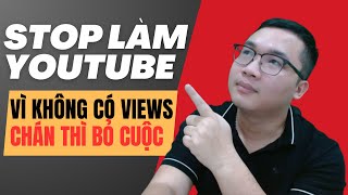 Làm Youtube Không Ai Xem - Chán Quá Bỏ Cuộc Thì Nên Xem - Duy MKT