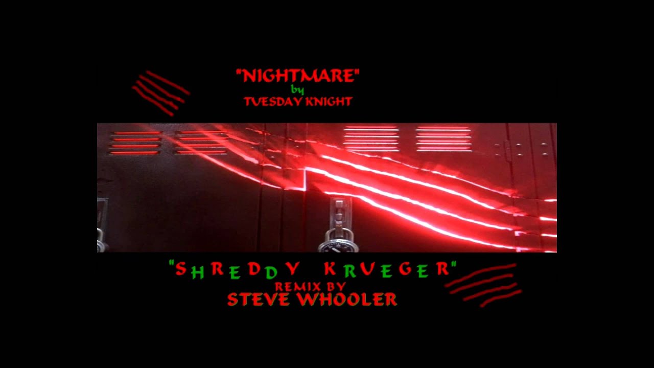 "Dream Master Medley"- Tuesday Knight / The Fat Boys(Shreddy Krueger Remix by Steve Whooler)