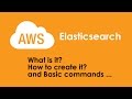 AWS Elasticsearch Tutorial : What is Elasticsearch and How to Create it and Use it