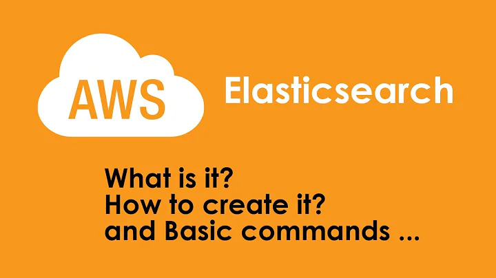 AWS Elasticsearch Tutorial : What is Elasticsearch and How to Create it and Use it