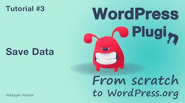 Tutorial #3. Save Data. WordPress Plugin from scratch to WordPress.org plugin directory