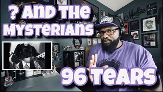 Video thumbnail of "? And The Mysterians - 96 Tears | REACTION"
