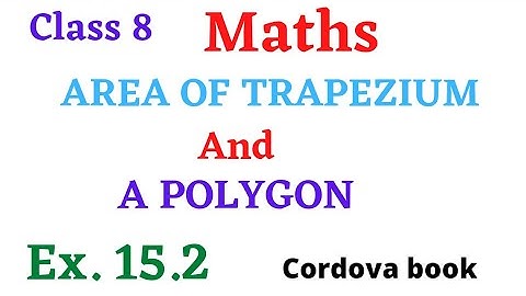 Class 8 Maths Area of trapezium and a polygon Ex. 15.2 #cordova book