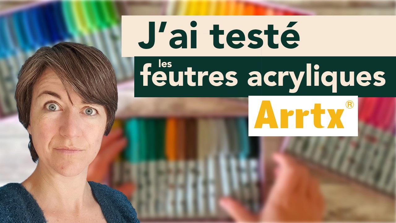 Test matériel : les feutres acryliques de ARRTX sont-ils aussi GÉNIAUX ?