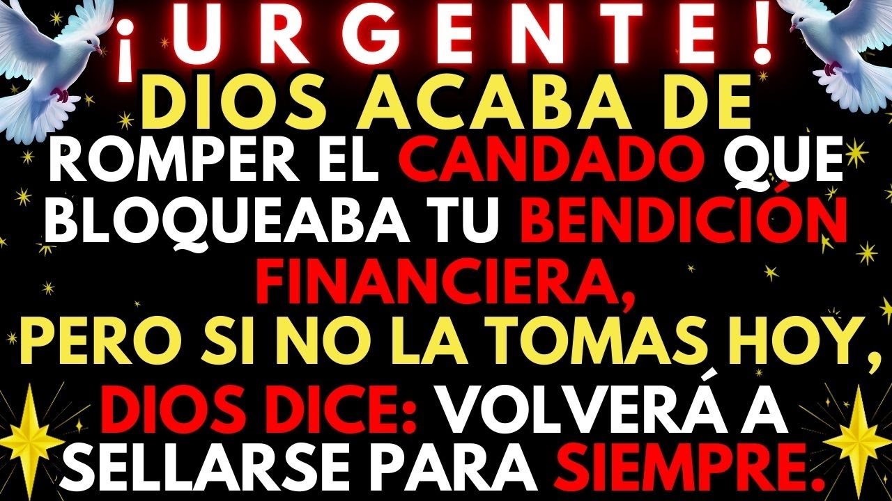 🛑 ¡URGENTE! DIOS REVELA EL CANDADO QUE BLOQUEABA TU BENDICIÓN FINANCIERA… SE ROMPE HOY