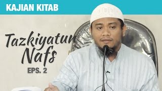 Serial Kajian Kitab Tazkiyatun Nafs (02) - Mahad Al-Mubarok - Ustadz Amir As-Soronji, Lc.