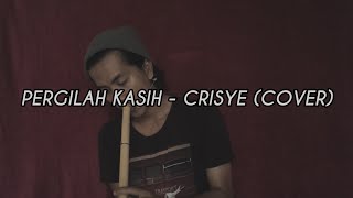 PERGILAH KASIH - CRISYE (COVER)