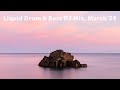 Liquid drum  bass dj mix march24