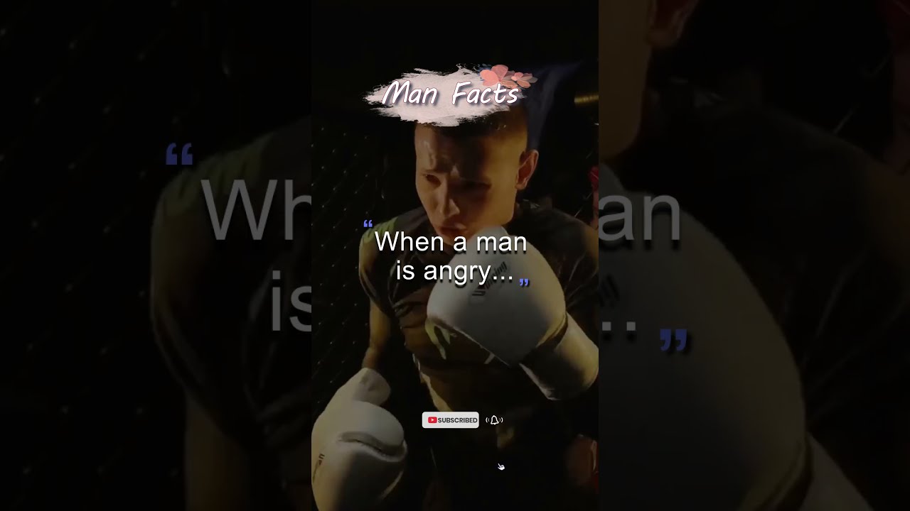 When a man is angry... 