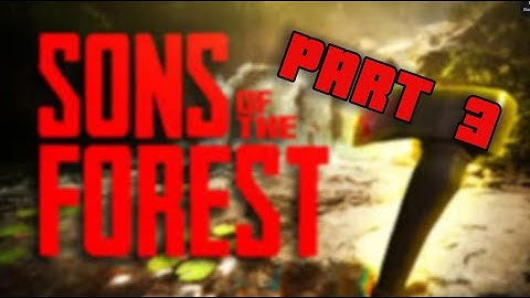 Sons Of The Forest: Part 3 GOING EXPLORING!