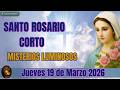 SANTO ROSARIO CORTO de Hoy JUEVES 19 de MARZO 2026 Misterios LUMINOSOS Oración Poderosa y Meditada