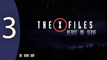 The X-Files:Resist or Serve - Part 3 Mulder Finale/Scully Start [Vidyabum]