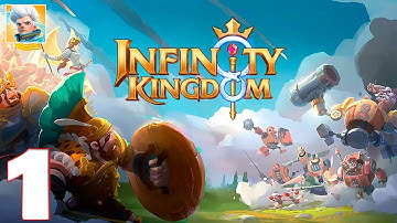 Infinity Kingdom - Gameplay Walkthrough Part 1 (iOS, Android)