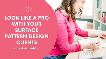 Look like a Professional with your Surface Pattern Design Clients | Elizabeth Silver