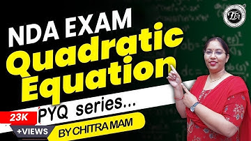 Quadratic Equation PYQ  Series  For NDA | NDA Exam DMU MATH | Chitra Mam I The Tutors Academy