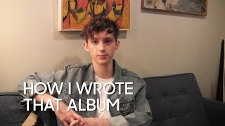 How I Wrote That Album: Troye Sivan 
