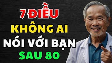 7 Sự Thật Gây Sốc Ở Tuổi 80 – Điều Mà Không Ai Nói Cho Bạn