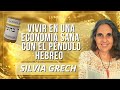 VIVIR EN UNA ECONOMIA SANA CON EL PENDULO HEBREO con SILVIA GRECH