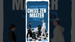 How to Become a Chess Zen Master in Minutes #chessacademy #education #chess