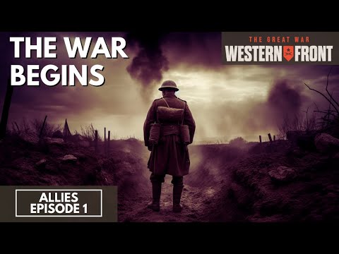 The War Begins – The Great War: Western Front – Allies Veteran 01