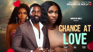 CHANCE AT LOVE - ESO DIKE, SONIA UCHE, DETOLA JONES Full Love Nigerian Movie