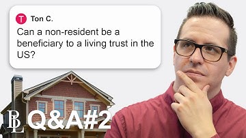 Must Beneficiaries be US Residents, Inheritance Tax for Non-Residents, & Death Outside California