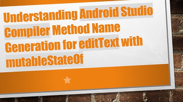 Understanding Android Studio Compiler Method Name Generation for editText with mutableStateOf