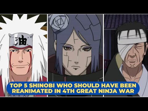Top 5 Shinobi Who Should Have Been Reanimated in 4th Great Ninja War