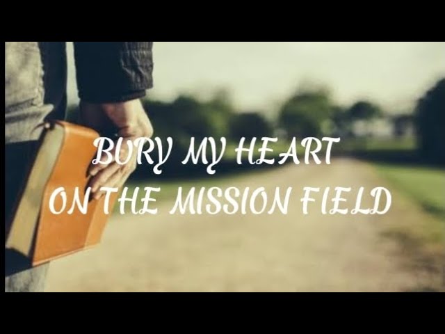 BURY MY HEART ON THE MISSION FIELD ( Instrumental) class=