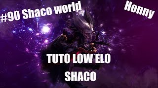 TUTO LOW ELO : SHACO #90 shaco world