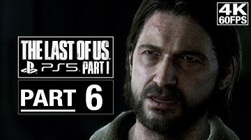 The Last of Us Part 1 PS5 Gameplay Walkthrough - Part 6 [4K 60FPS] - No Commentary [Tommy]