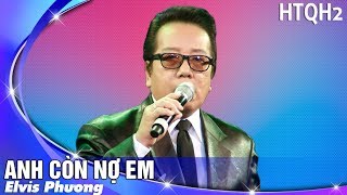 Anh Còn Nợ Em - Elvis Phương | Live Show Quang Lê HTQT 2