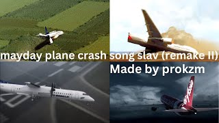 Mayday plane crash song slav (remake II)