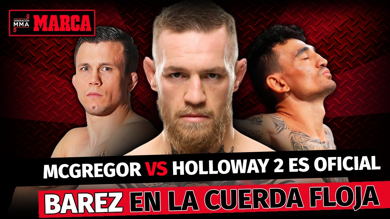 ¡McGREGOR vs HOLLOWAY 2 OFICIAL! LA TRISTE DERROTA de DANI BAREZ