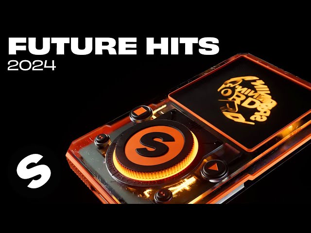 2024 Future Hits - Spinnin’ Records class=