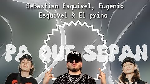 Pa que sepan (Recreated) - Los Esquivel & El Primo