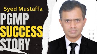 PgMP Success Story - How Syed Mustaffa cleared PgMP With all above target from UAE in 2024