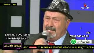 ŞAPKALI FEVZİ DAYI IKIMIZ BİR FİDANIZ Resimi